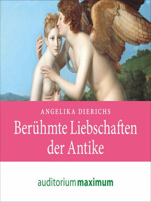 cover image of Berühmte Liebschaften der Antike (Ungekürzt)